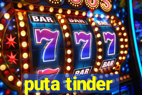 puta tinder